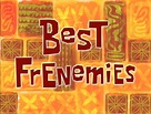 Best Frenemies - Encyclopedia SpongeBobia - The SpongeBob SquarePants Wiki
