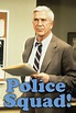 Police Squad! - Rotten Tomatoes