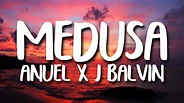 Anuel AA, J. Balvin, Jhay Cortez - Medusa (Letra/Lyrics) - YouTube