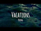 Vacations-Young (Lyrics) - YouTube
