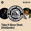 Take It Slow (feat. 24kGoldn) Radio - playlist by Spotify | Spotify