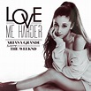 Ariana Grande ft. The Weeknd - Love Me Harder