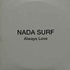 Nada Surf - Always Love (2005, CD) | Discogs