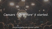 Caesars - Over 'Fore It Started (Sub. Español) - YouTube