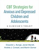 CBT Strategies for Anxious and Depressed Children and Adolescents: A ...