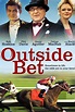Outside Bet (2012) - Rotten Tomatoes