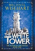 Epic Fantasy: "The White Tower" by Michael Wisehart - Joseph Finley ...