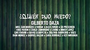 ¿Quién Dijo Miedo? - Gilberto Daza feat. Varios Artistas (CON LETRA ...