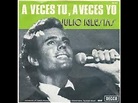 JULIO IGLESIAS Às vezes tu, às vezes eu ( A veces tú, a veces yo ) 2. ...