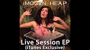 Imogen Heap - Goodnight and Go (iTunes Live Session) - YouTube