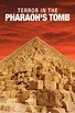 Terror in the Pharaoh's Tomb - Rotten Tomatoes
