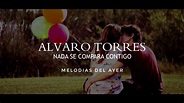 Alvaro Torres - Nada Se Compara Contigo (LETRA) - YouTube