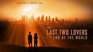 The Last Two Lovers at the End of the World - Official Trailer | AT&T ...