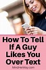 How To Tell If A Guy Likes You Over Text - 15 Real Signs | A guy like ...