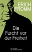 Die Furcht vor der Freiheit von Erich Fromm - eBook | Thalia