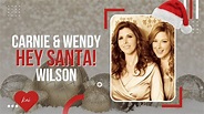 Carnie & Wendy Wilson Christmas | Hey Santa! - YouTube