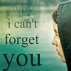 Cant forget you | I cant forget you, Forget you quotes, Facebook quotes ...