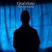 Quédate - Single by Víctor Hernández | Spotify