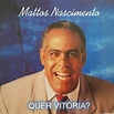 Mattos Nascimento - Quer Vitoria (1991) - Gospel - Sua Música