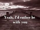 I'd Rather Be With You ~ Joshua Radin (lyrics) - YouTube