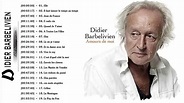 Didier Barbelivien Album Complet || Chansons de Didier Barbelivien ...