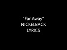 Far Away Nickelback Lyrics - YouTube
