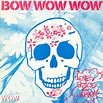 Bow Wow Wow - Love, Peace And Harmony | Releases | Discogs