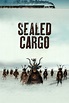 Sealed Cargo Pictures - Rotten Tomatoes