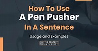 How To Use "A Pen Pusher" In A Sentence: Usage and Examples