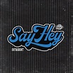 Outasight – Say Hey Lyrics | Genius Lyrics