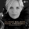 New Releases: Royal Fireworks – Alison Balsom; From My Book of Melodies ...