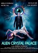 Alien Crystal Palace - Cineuropa