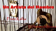 Un Artista del Hambre - Franz Kafka - Voz Real Completo Español - YouTube