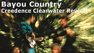 Bayou Country - Creedence Clearwater Revival (Full Album) Classic Rock ...