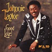 Johnnie Taylor - Good Love! | iHeart