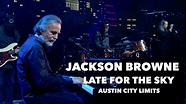 Jackson Browne – Late for the Sky (Austin City Limits) - YouTube