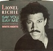 Lionel Richie - Say You, Say Me (Vinyl, 7", 45 RPM, Single) | Discogs
