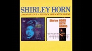 Shirley Horn - Loads of Love/Shirley Horn with Horns. Track 11: "Love ...