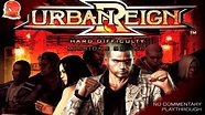 Urban Reign - Hard Difficulty Playthrough - Missions 31 through 50 ...