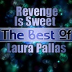 ‎Revenge Is Sweet - The Best of Laura Pallas by Laura Pallas on Apple Music