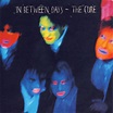 The Cure - In Between Days (Vinyl, 7", Single, Repress, 45 RPM) | Discogs