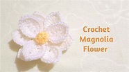 HOW TO MAKE A CROCHET MAGNOLIA FLOWER - YouTube