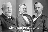 Civil War Presidents - Veterans Who Became Leaders - Have Fun With History