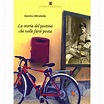 LA STORIA DEL POSTINO CHE VOLLE FARSI POSTA - Santino Mirabella