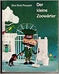 Der kleine Zoowärter : Gina Ruck-Pauquèt, Herbert K. Schulz, Renate ...