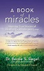 A Book of Miracles: Inspiring True Stories of Healing, Gr... by Bernie ...