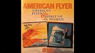 American Flyer - American Flyer & Spirit Of A Woman (1976-1977 ...