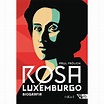 Rosa Luxemburgo: Biografia - livrofacil