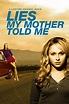 Lies My Mother Told Me (TV Movie 2005) - IMDb