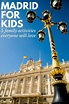 What to Do in Madrid with Kids: Your Guide to Family Fun | Family ...